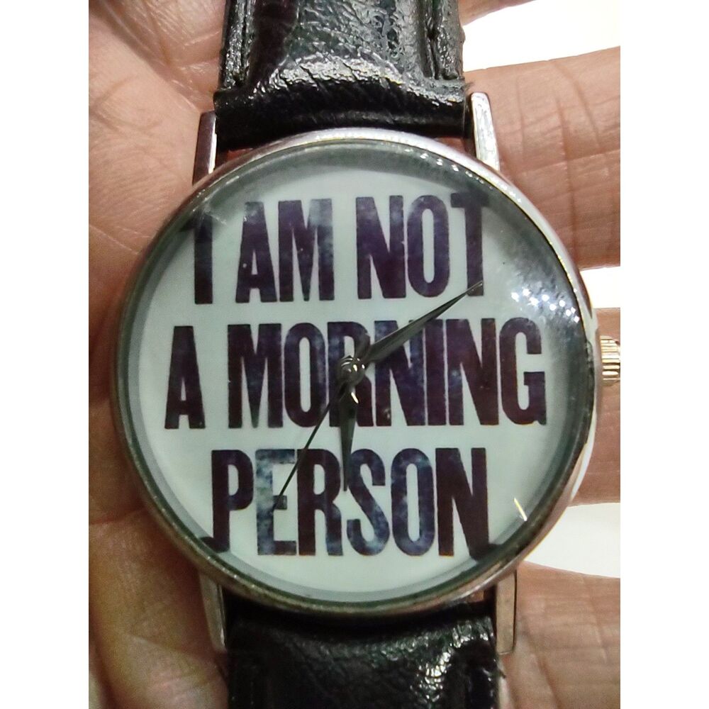 I Am Not A Morning Person Watch